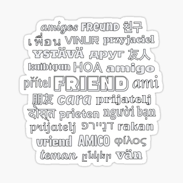 friend-in-different-languages-sticker-by-itswithaness-redbubble