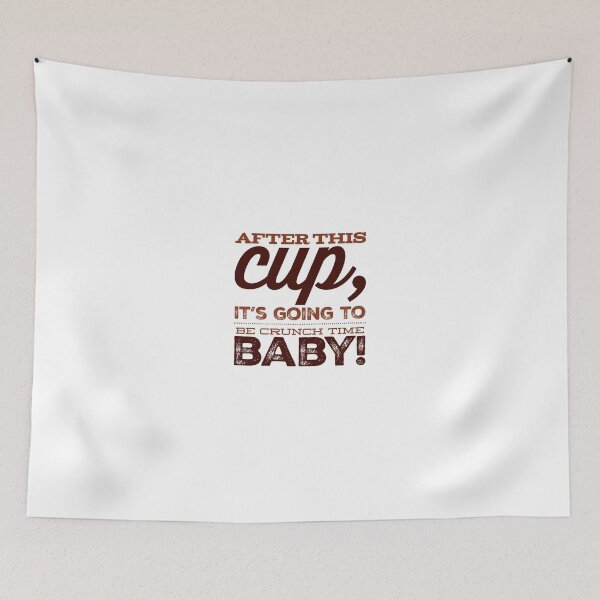 Item preview, After This Cup, It's Going To Be Crunch Time Baby! designed and sold by OfferHeat.