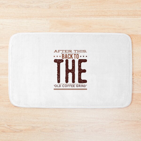 Item preview, After This, Back To The 'Old Coffee Grind' designed and sold by OfferHeat.