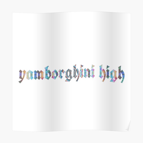 Yamborghini High Posters Redbubble