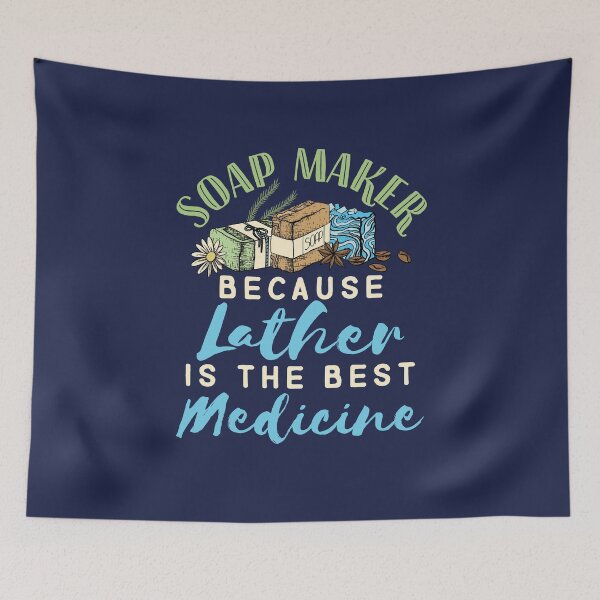 Item preview, Soap Maker Because Lather Is the Best Medicine designed and sold by jaygo.