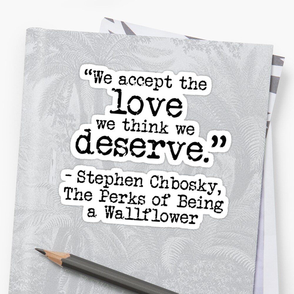 "Perks Of Being A Wallflower - "We Accept The Love We Think We Deserve ...