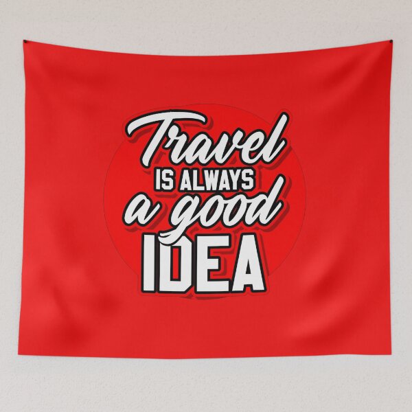 Item preview, TRAVEL IS ALWAYS A GOOD IDEA designed and sold by Stargo7.