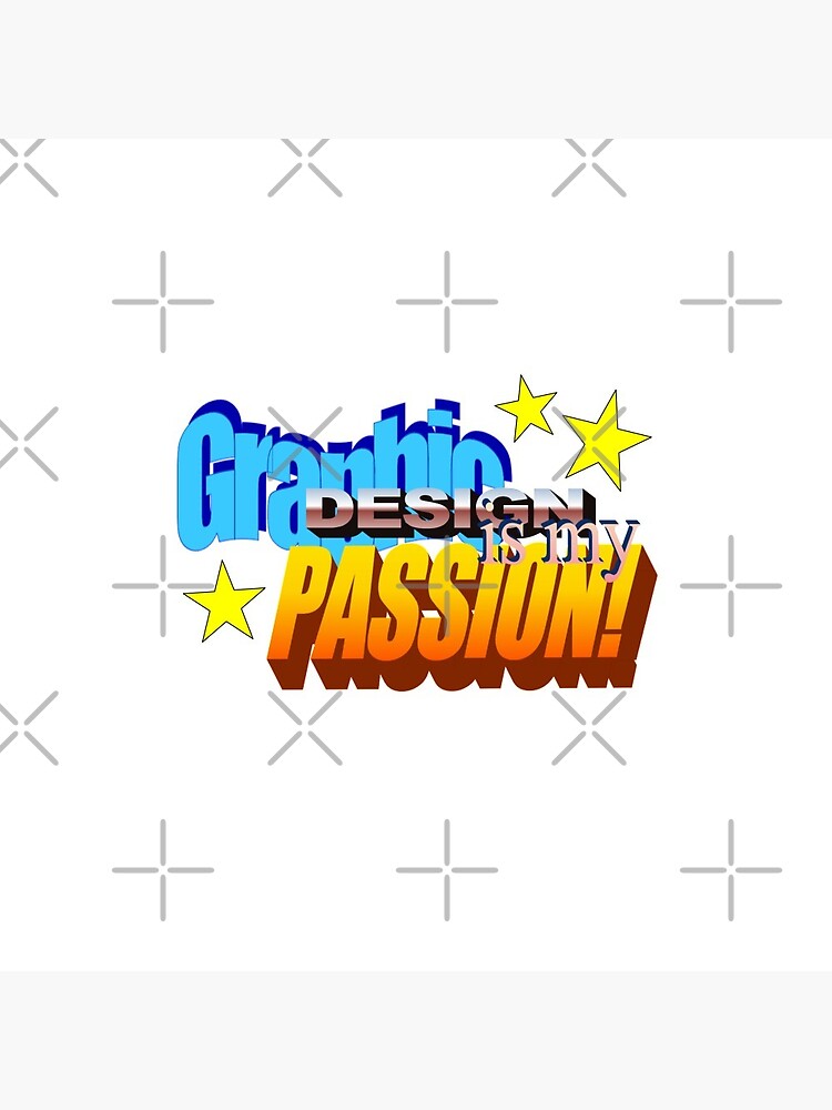 "Graphic Design Is My Passion!" Pin for Sale by Tedivision Redbubble