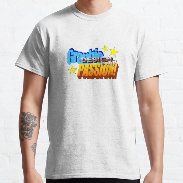 Graphic Design Is My Passion T Shirt By Tedivision Redbubble