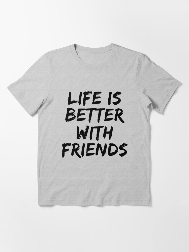 life is better with friends ,friendship gift ,best friends gifts