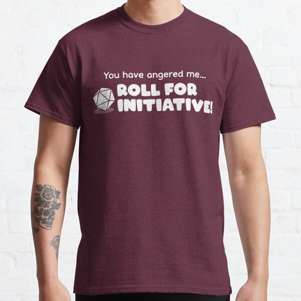 Roll for Initiative Classic T-Shirt