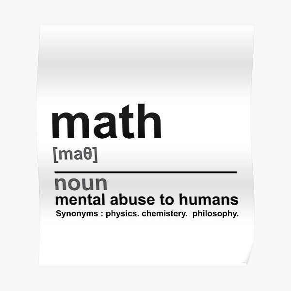 definition-of-math-mental-abuse-to-humans-poster-for-sale-by