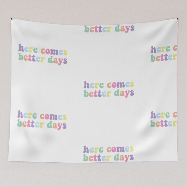Item preview, Here Comes Better Days designed and sold by dnw946.