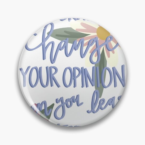 Item preview, It's okay to change your opinion when you learn new information designed and sold by SuccStickers.