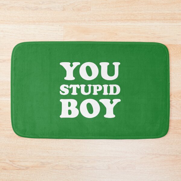Item preview, You Stupid Boy designed and sold by Off the Box.