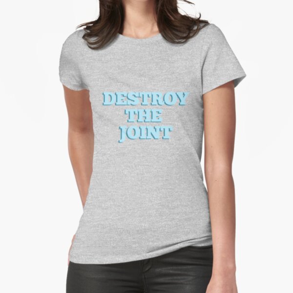 Destroy The Joint T-Shirts for Sale | Redbubble