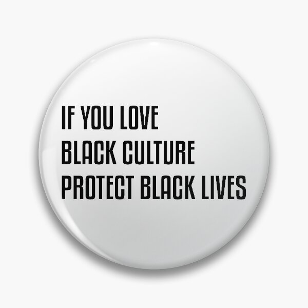 Item preview, If You Love Black Culture Protect Black Lives designed and sold by hamza1451.