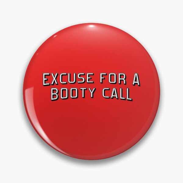 Item preview, Ne... xcuse for a booty call designed and sold by rhserra.