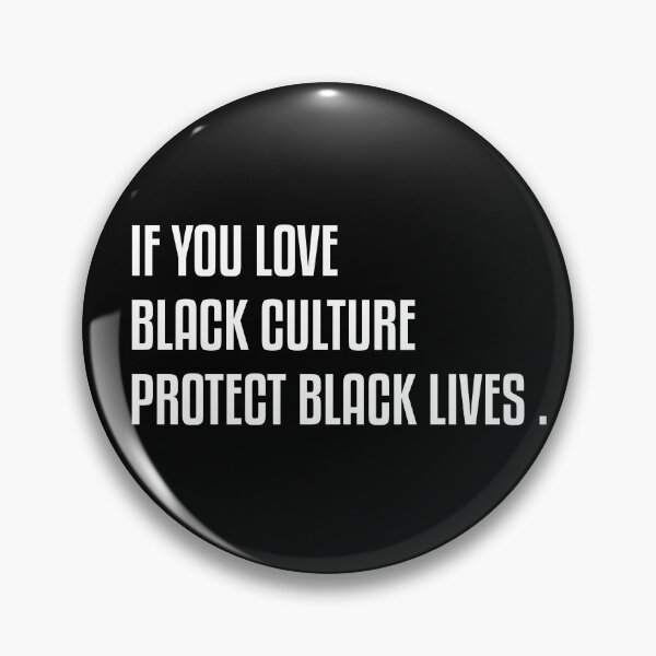 Item preview, If You Love Black Culture Protect Black Lives designed and sold by hamza1451.