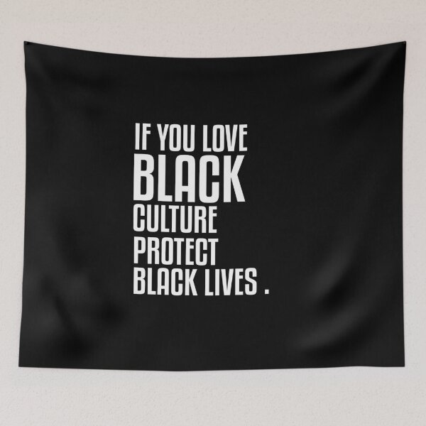 Item preview, If You Love Black Culture Protect Black Lives designed and sold by hamza1451.