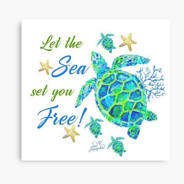 Turtles - Let the Sea set you Free! Canvas Print