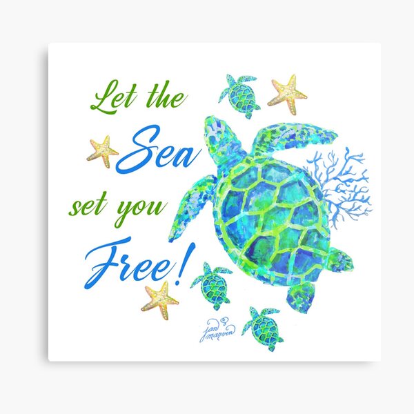 Turtles - Let the Sea set you Free! Metal Print
