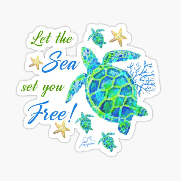 Turtles - Let the Sea set you Free! Sticker