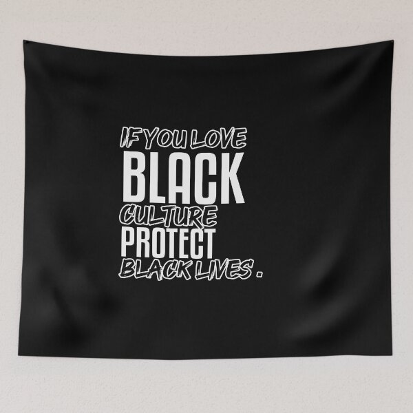 Item preview, If You Love Black Culture Protect Black Lives designed and sold by hamza1451.