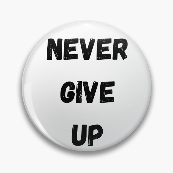 Item preview, never give up designed and sold by Isaiah  Senku.