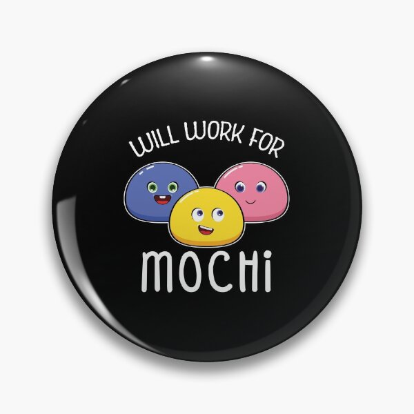 Item preview, Funny Japanese Rice Cake Will Work For Mochi design designed and sold by jakehughes2015.