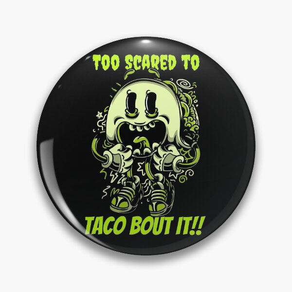 Item preview, Too Scared to Taco Bout It. Pun. Funny designed and sold by shirtdan.
