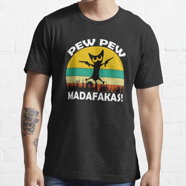 "Retro Vintage Funny Cat Pew Pew Madafakas " Tshirt for Sale by