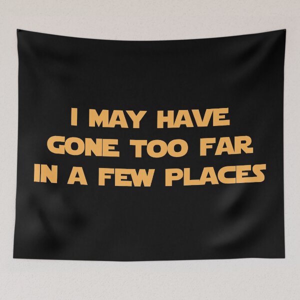 Item preview, george lucas - i may have gone too far designed and sold by cameronbaba.