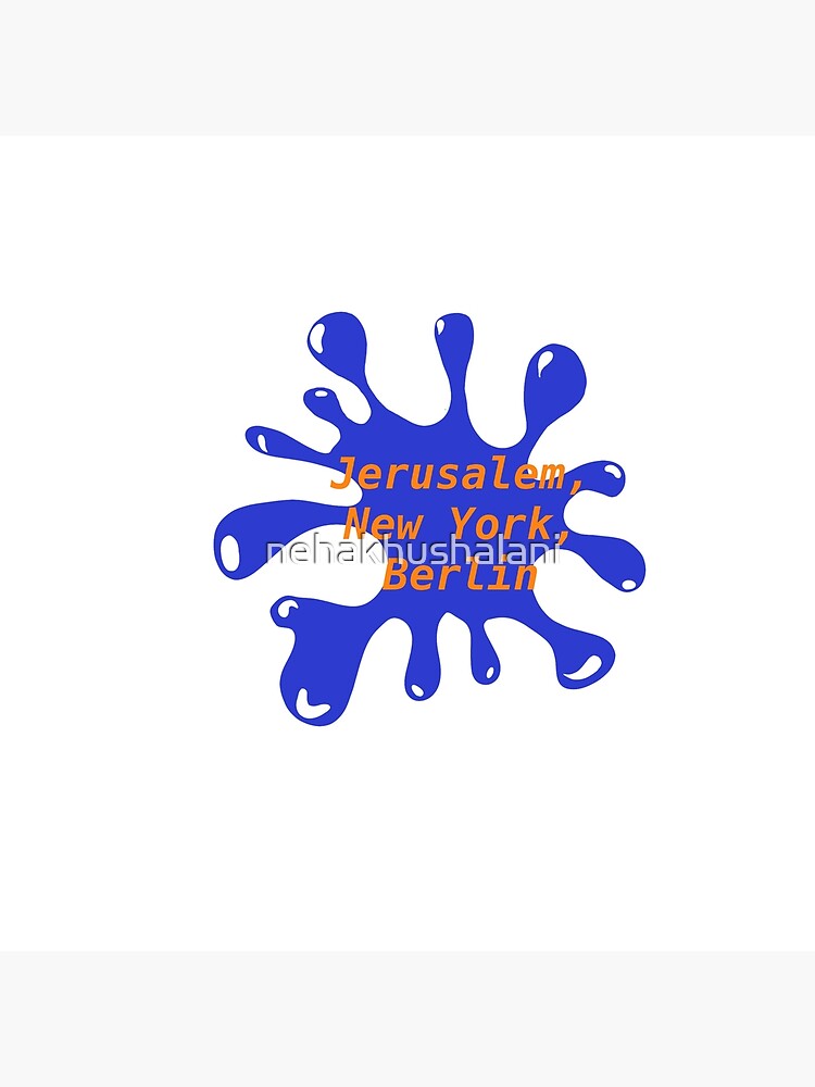 "Jerusalem, New York, Berlin splat" Poster for Sale by nehakhushalani