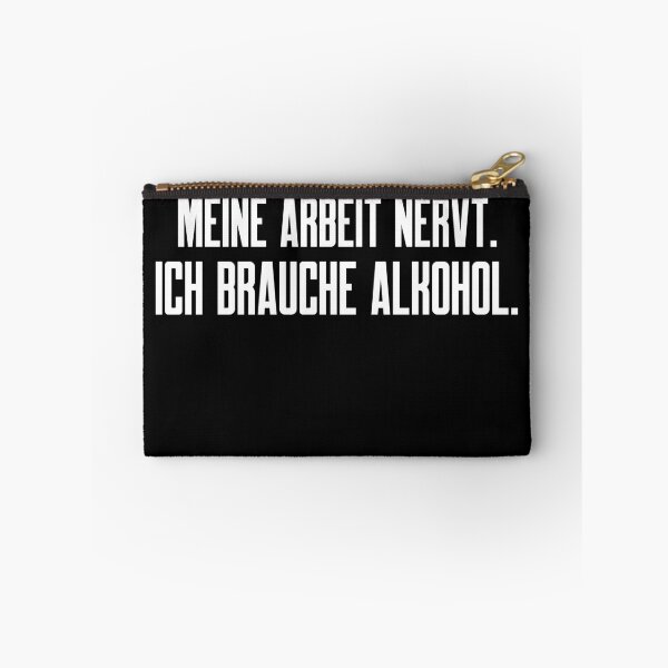 Item preview, Meine Arbeit Nervt. Ich brauche Alkohol. designed and sold by MoTeesMo.