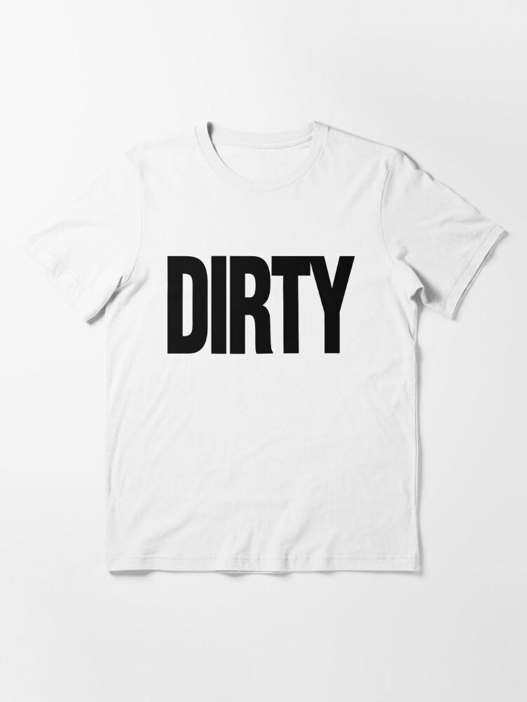 dirty t shirts for sale