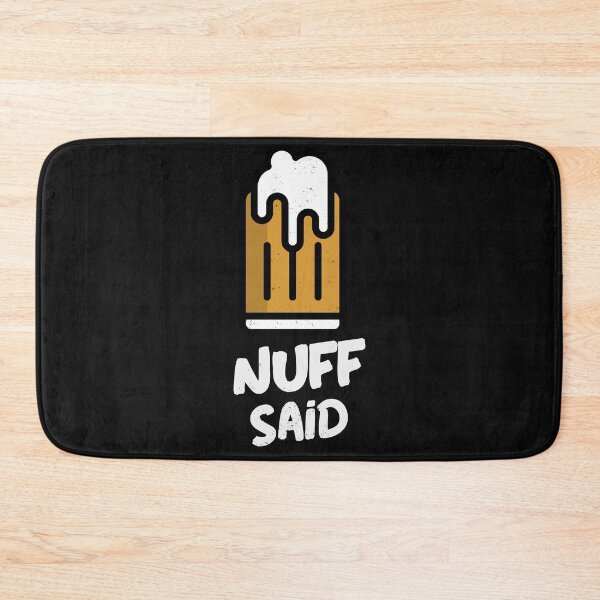 Item preview, Nuff Said...Beer. Funny designed and sold by shirtdan.