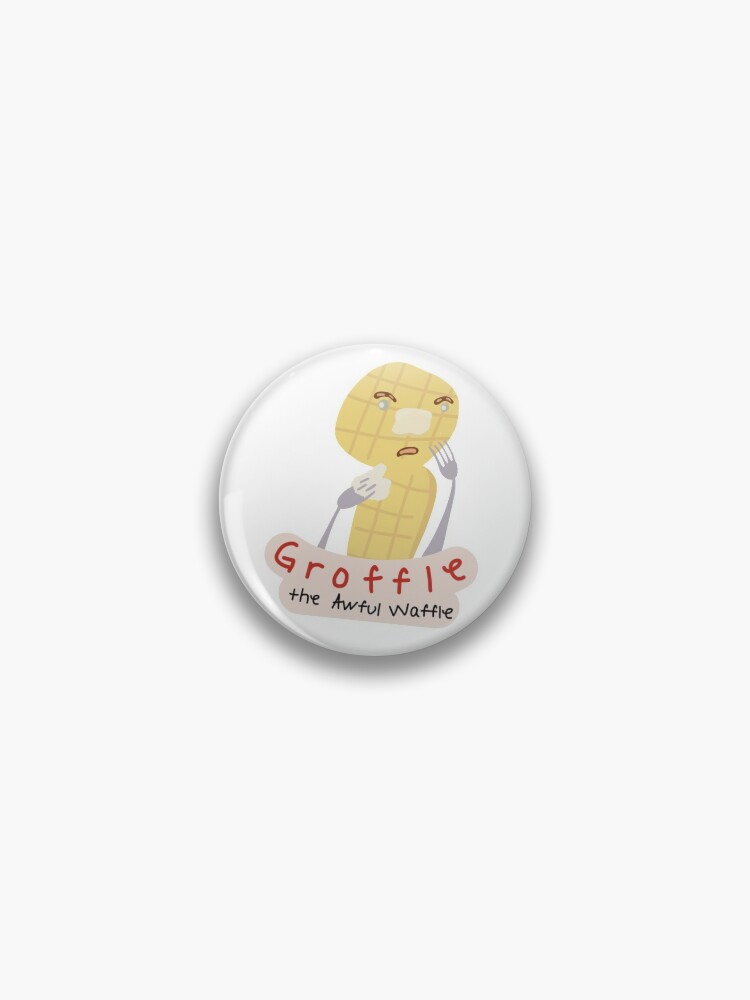 Groffel The Awful Waffel Pin By Ianwmanderson Redbubble