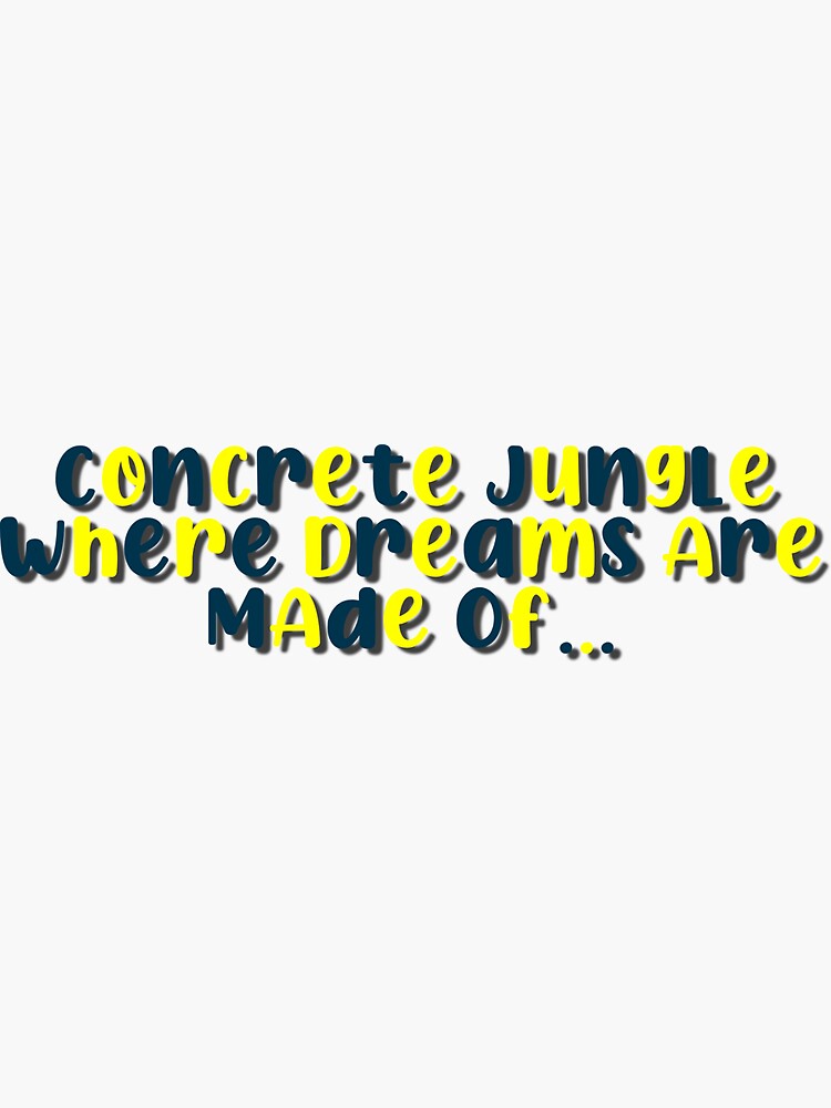 "Concrete Jungle where dreams are made of" Sticker for Sale by