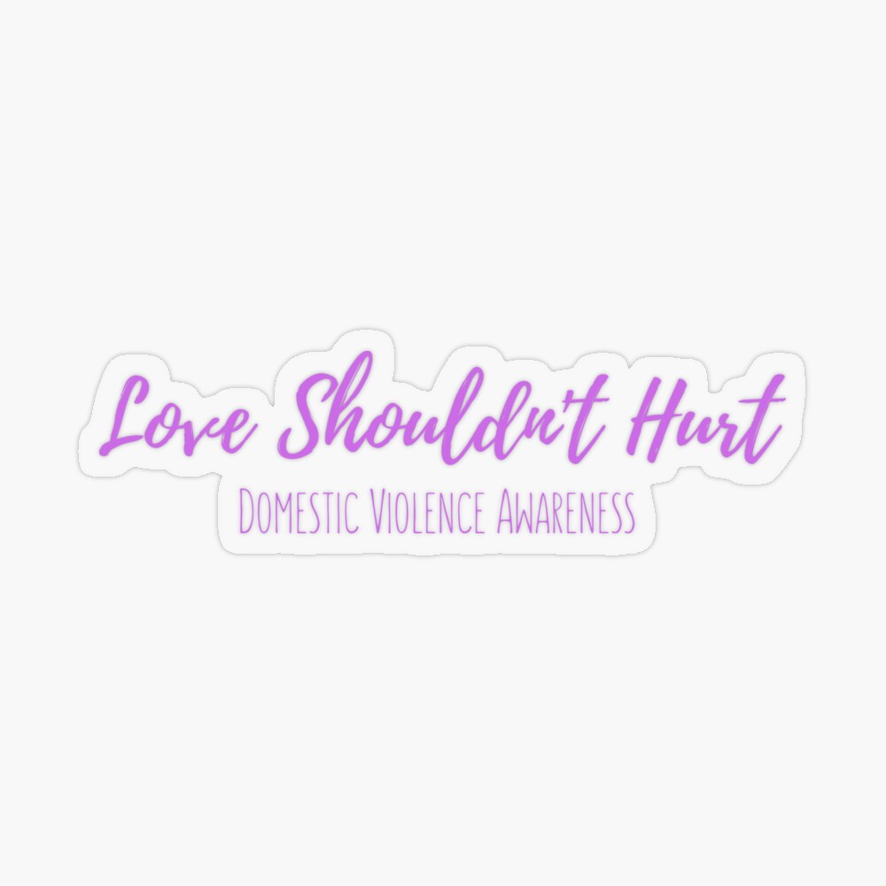 Love Shouldn't Hurt Decal Domestic Violence Awareness -  Portugal