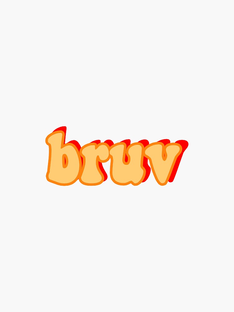 bruv-british-slang-sticker-by-jascakes-redbubble