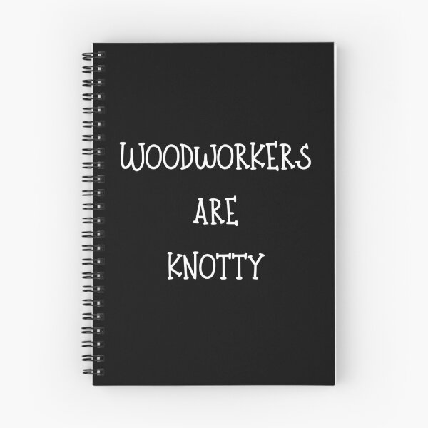 Item preview, Woodworkers are Knotty-sarcastic quote designed and sold by goodguy53.