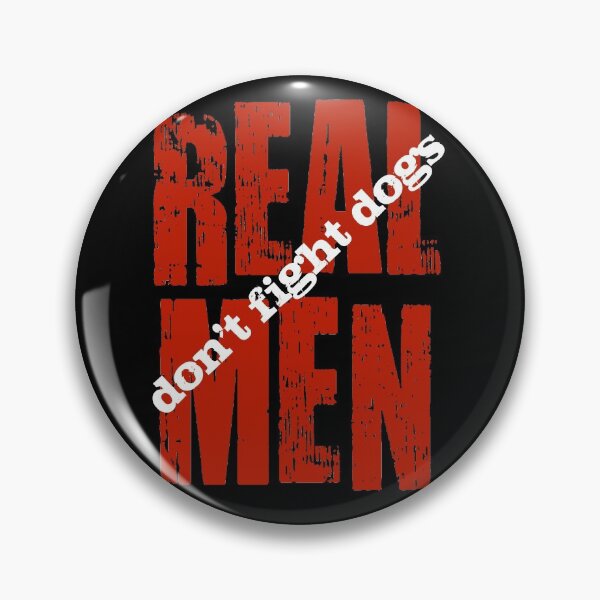 Item preview, REAL MEN don't fight dogs designed and sold by Kristina Gale.