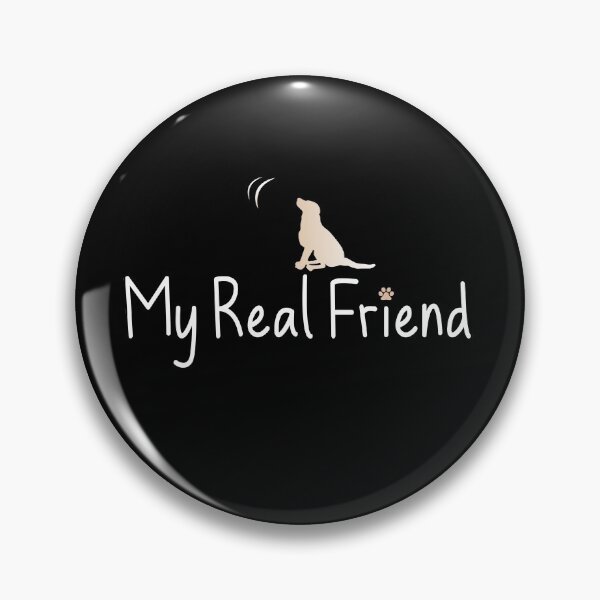 Item preview, My Real Friend , best friend dog lover  designed and sold by MR20.