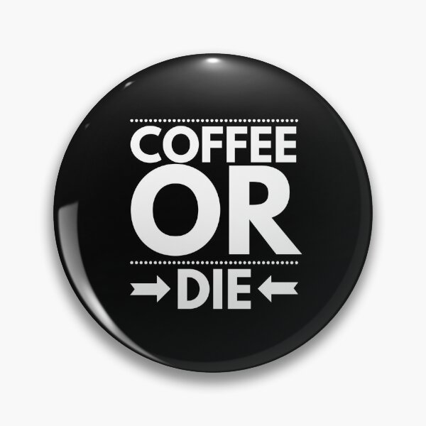 Artikelvorschau, Kaffee oder sterben entworfen und verkauft von junaid ali.