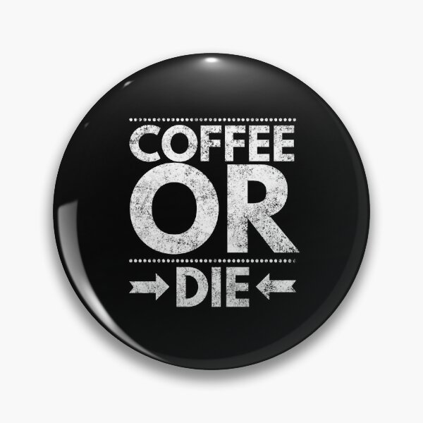 Artikelvorschau, Kaffee oder sterben entworfen und verkauft von junaid ali.