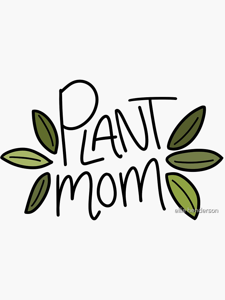 Download "plant mom " Sticker by elliehenderson1 | Redbubble