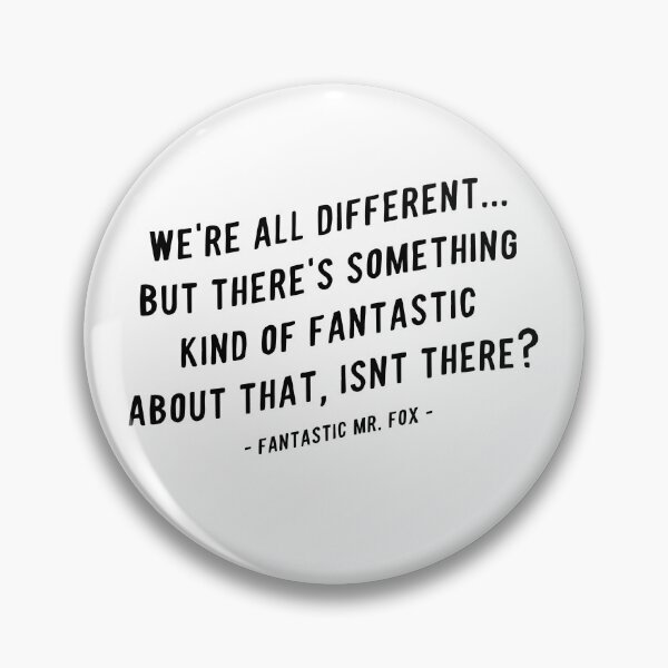 Item preview, We're all Different Quote from Mr. Fox Movie designed and sold by nicoleto.