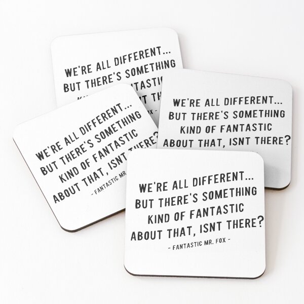 Item preview, We're all Different Quote from Mr. Fox Movie designed and sold by nicoleto.