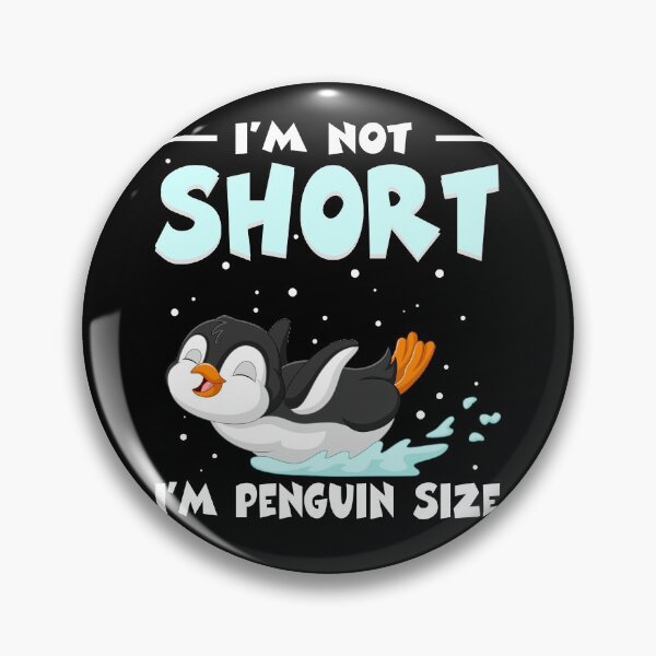 Item preview, I'm Not Short I'm Penguin Size designed and sold by bmit.