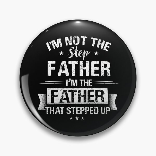 Item preview, I'm The Father That Stepped Up designed and sold by bmit.