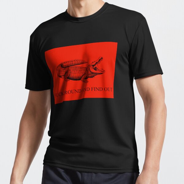 fuck around and find out Active T-Shirt
