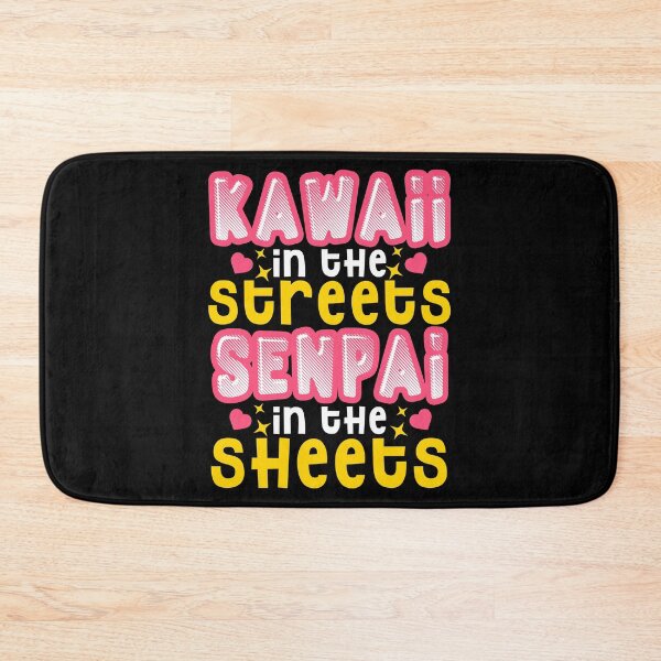 Item preview, Funny Kawaii In The Streets Senpai In The Sheets designed and sold by perfectpresents.