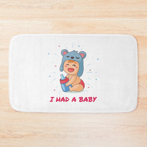 Item preview, Cute Funny I Had A Baby designed and sold by DUCKY THEBRAND.